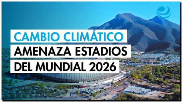 MUNDIAL 2026: Riesgo climático